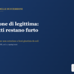 Lesione di legittima e furto dei frutti dell'eredità - Cass. 29269/2026