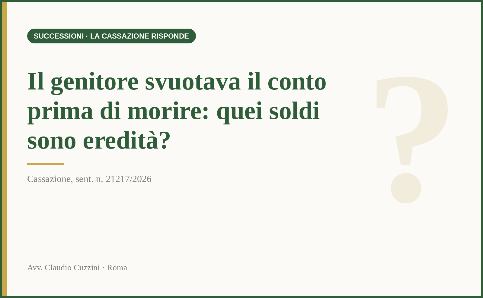 Il conto svuotato prima di morire: quei soldi restano nell'eredita