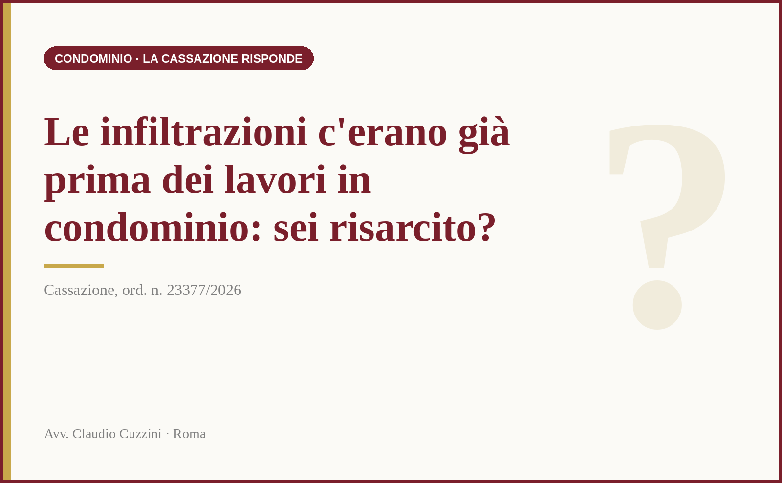 Infiltrazioni in condominio durante i lavori: danno differenziale e onere della prova - Cassazione 23377/2026