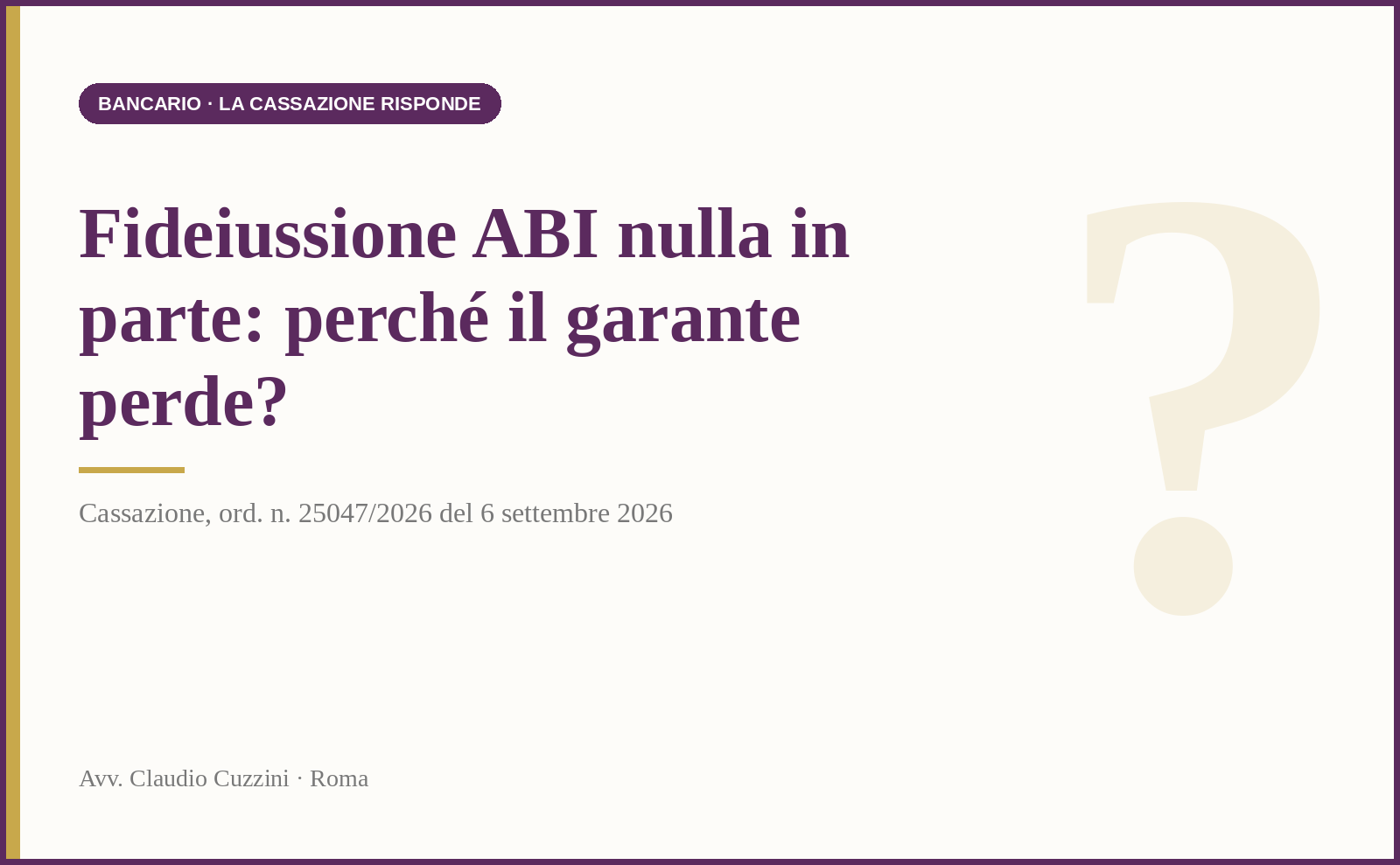 Fideiussione ABI nulla in parte: perché il garante perde - Cass. 25047/2026 del 6 settembre 2026