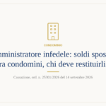 Amministratore infedele e soldi spostati tra condomini - Cass. 25301/2026