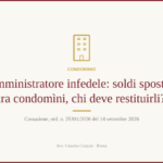 Amministratore infedele e soldi spostati tra condomini - Cass. 25301/2026