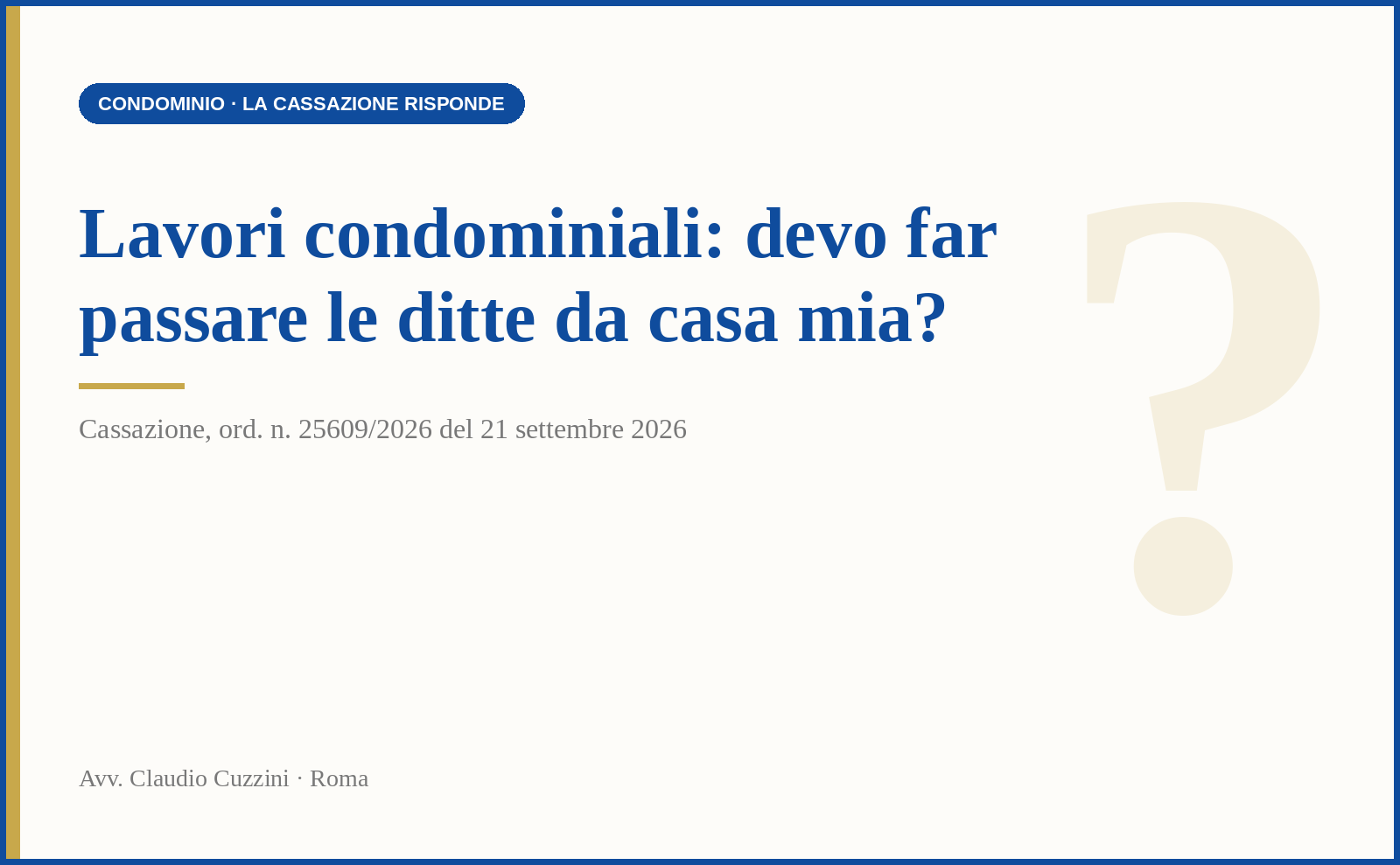 Lavori condominiali e accesso alla proprietà privata art. 843 c.c. - Cass. 25609/2026