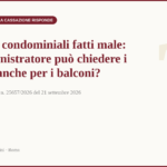 Lavori condominiali fatti male: danni anche ai balconi - Cass. 25657/2026