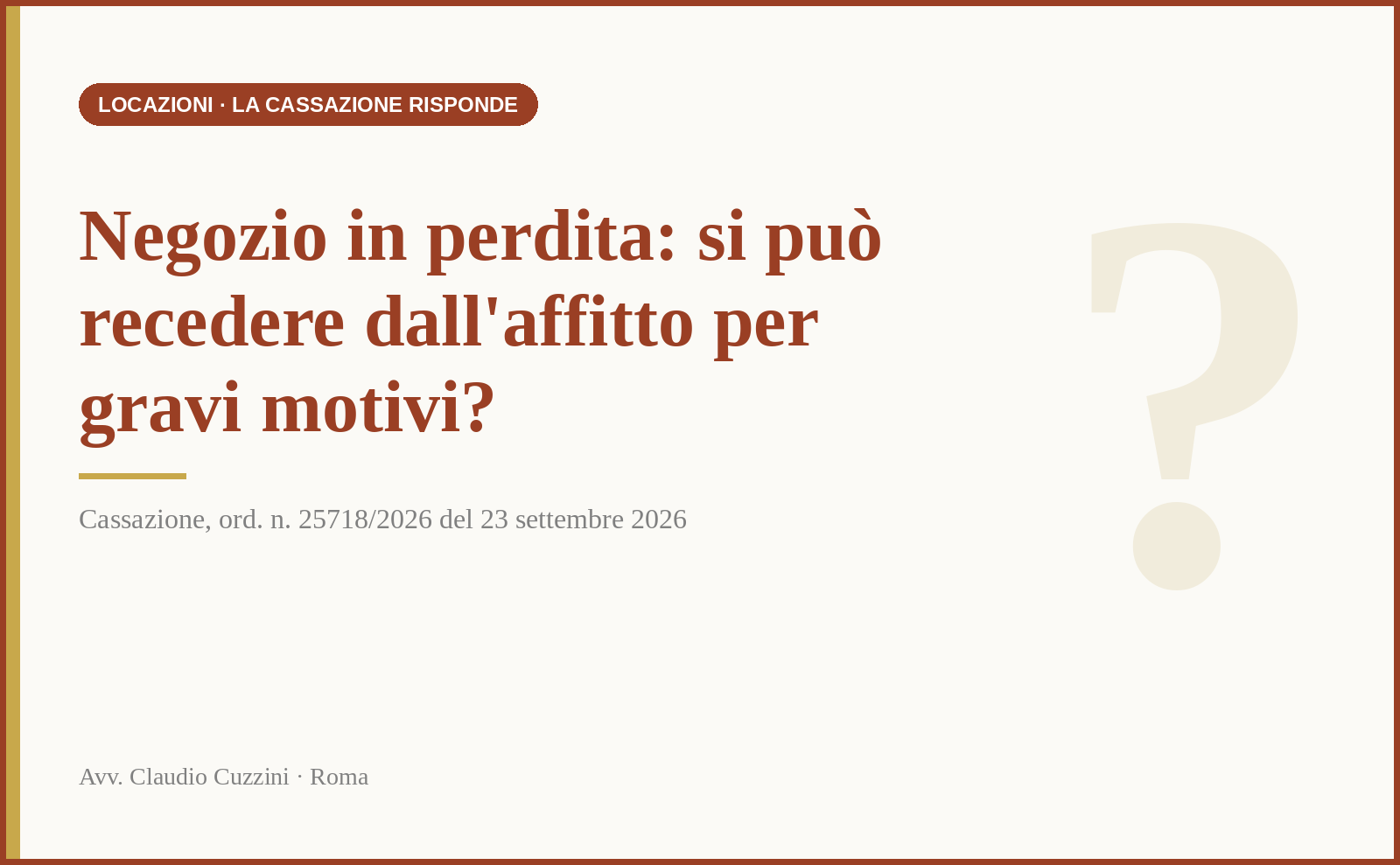 Recesso per gravi motivi del conduttore: negozio in perdita, Cassazione ord. 25718/2026