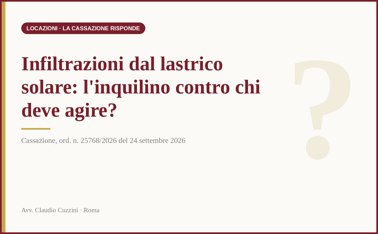 Infiltrazioni dal lastrico solare e tutele dell'inquilino - Cass. 25768/2026