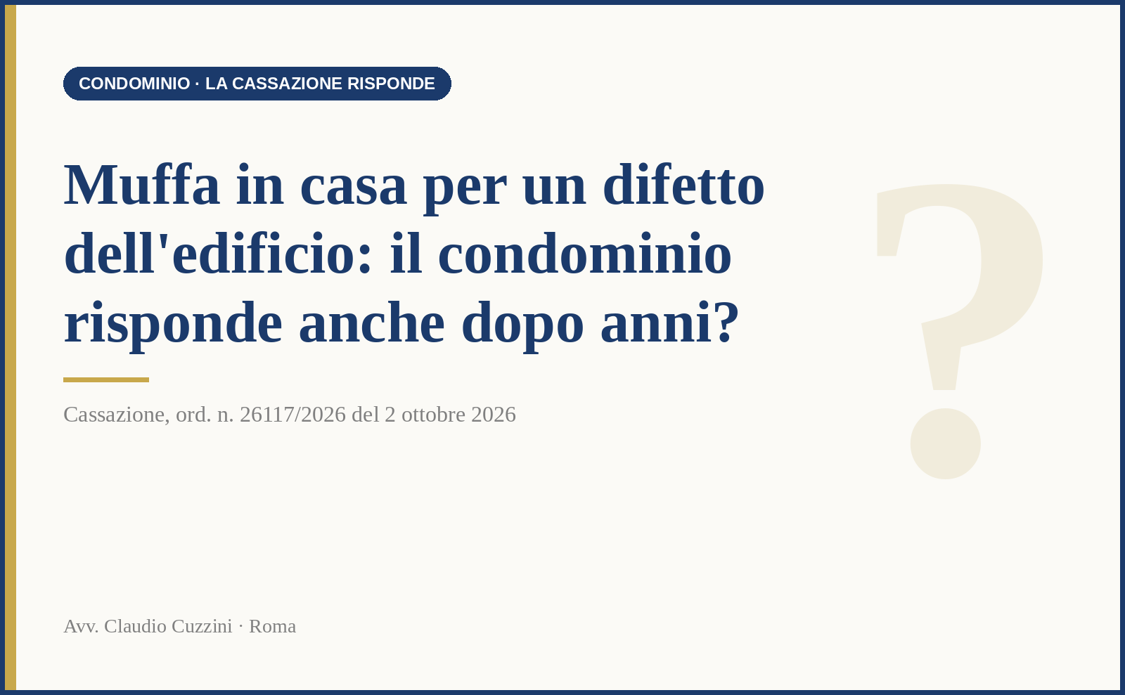 Danni da muffa in condominio per difetto costruttivo: Cassazione ord. 26117/2026