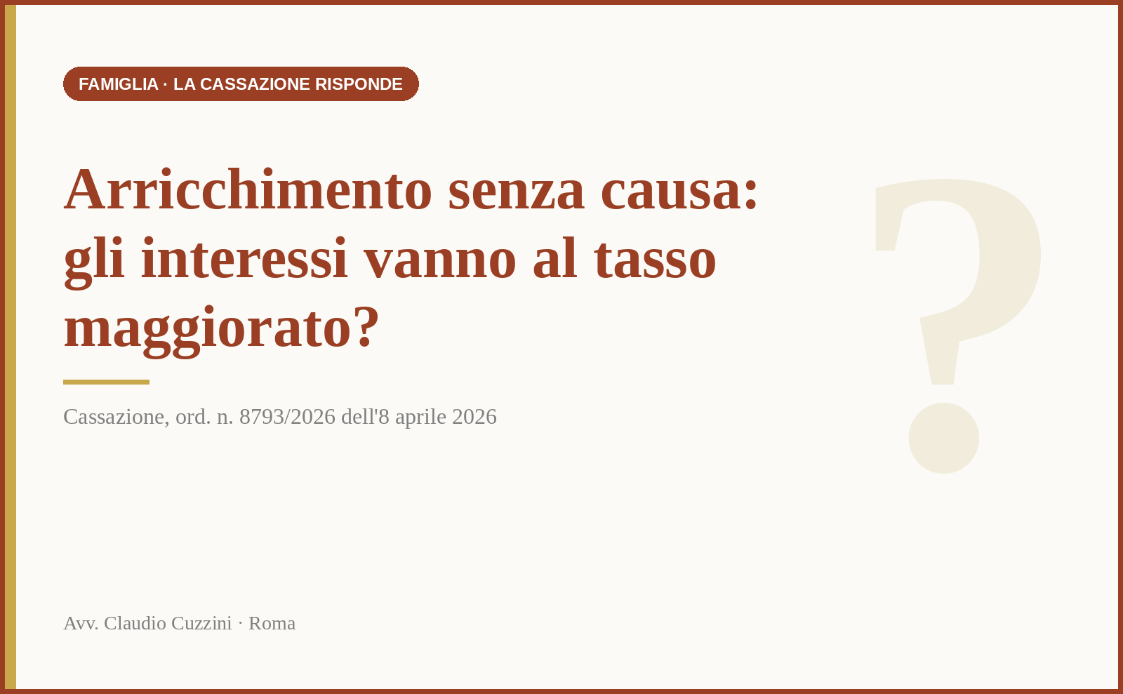 Interessi arricchimento senza causa - Cassazione ordinanza 8793/2026, art. 1284 comma 4 c.c.