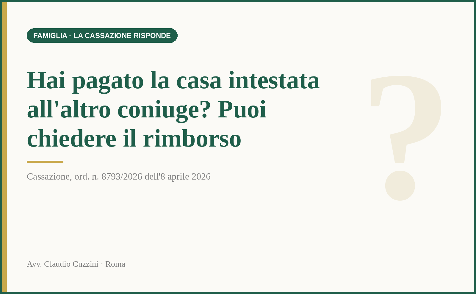 Hai pagato la casa intestata all'altro coniuge? Puoi chiedere il rimborso - Cass. ord. n. 8793/2026 dell'8 aprile 2026